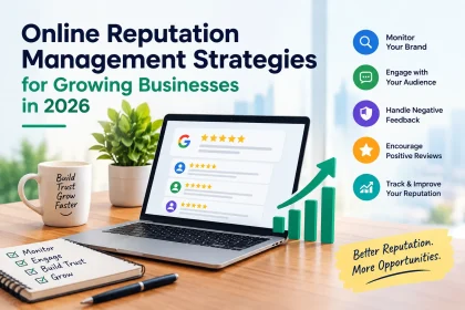 Online Reputation Management Strategies for Growing Businesses in 2026